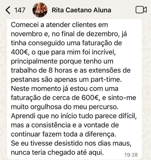 Mensagem de uma aluna: começou a atender clientes em novembro, faturou 400€ no fim de dezembro e cerca de 600€ atualmente, em part-time.